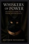 Matthew Petchinsky - Whiskers of Power