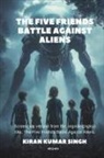 Kiran Kumar Singh - The Five Friends Battle Against Aliens Screenplay Version