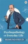 Sigmund Freud - Psychopathology Of Everyday Life