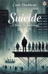 Emile Durkheim - Suicide A Study In Sociology