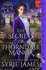 Syrie James - The Secrets of Thorndale Manor
