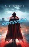 A. R. Knight - A Ascensão da Revolução