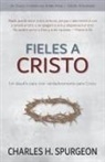 Charles H. Spurgeon - Fieles a Cristo