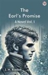 J. H. Riddell - The Earl s Promise A Novel Vol. I