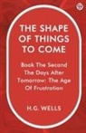 H. G. Wells - The Shape Of Things To Come Book The Second The Days After Tomorrow