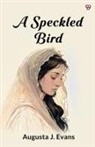 Augusta J. Evans - A Speckled Bird