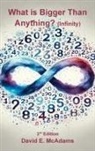 David E. McAdams - What is Bigger Than Anything?