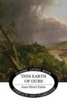 Jean-Henri Fabre - This Earth of Ours