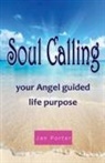 Jan Porter - Soul Calling, Your Angel Guided Life Purpose