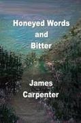 James Carpenter - Honeyed Words and Bitter