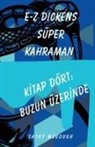 Cathy McGough - E-Z DICKENS SÜPER KAHRAMAN KI¿TAP 4 TURKISH EDITION