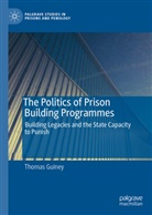 Thomas Guiney - The Politics of Prison Building Programmes
