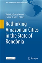 Verônica Garcia Donoso, Verônica Garcia Donoso, Reicher, Christa Reicher - Rethinking Amazonian Cities in the State of Rondônia