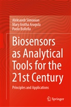 Mary Anitha Arugula, Bollella, Paolo Bollella, Aleksandr Simonian - Biosensors as Analytical Tools for the 21st Century