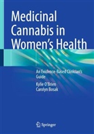 Carolyn Bosak, Kylie O'Brien - Medicinal Cannabis in Women's Health