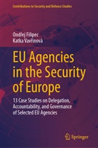 Ondrej Filipec, Ondřej Filipec, Katka Vavrinová, Katka Vavřinová - EU Agencies in the Security of Europe