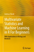 Andreas Tilevik - Multivariate Statistics and Machine Learning in R For Beginners
