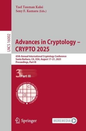 F Kamara, Seny F. Kamara, Yael Tauman Kalai - Advances in Cryptology - CRYPTO 2025 - 45th Annual International Cryptology Conference, Santa Barbara, CA, USA, August 17-21, 2025, Proceedings, Part III