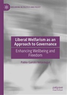 Pablo Garces Velástegui, Pablo Garcés Velástegui, Pablo Garcés-Velástegui - Liberal Welfarism as an Approach to Governance