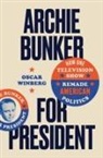 Oscar Winberg - Archie Bunker for President