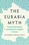 Mehammed Amadeus Mack - Eurabia Myth