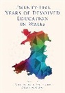 Gary Beauchamp, Beauchamp Gary, Andrew Davies, Andrew James Davies - Twenty-Five Years of Devolved Education in Wales