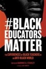 Darrius A. Stanley - #BlackEducatorsMatter