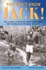 Michelle Barry, Jack Dillenberg, Dr. Jack Dillenberg with Michelle Barry - You Don't Know Jack! My Long, Strange Trip Through the World of Public Health