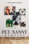 Heather Shaw - Pet Nanny Memoirs