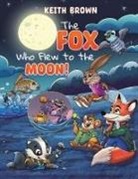 Keith Brown - The Fox Who Flew to the Moon!