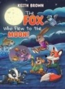 Keith Brown - The Fox Who Flew to the Moon!