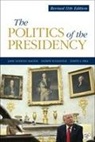 John Anthony Maltese, Joseph A. Pika, Andrew Rudalevige - The Politics of the Presidency