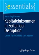 Hans-Jörg Naumer - Kapitaleinkommen in Zeiten der Disruption