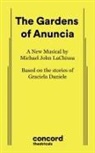 Michael John Lachiusa - The Gardens of Anuncia