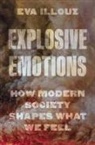 Eva Illouz - Explosive Emotions