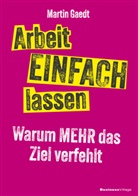 Martin Gaedt - Arbeit EINFACH lassen