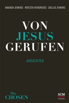 Kristen Hendricks, Amanda Jenkins, Dallas Jenkins - Von Jesus gerufen