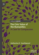 Katherine Southwood, Katherine E Southwood, Katherine E. Southwood - The Civic Value of the Humanities