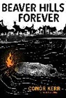 Conor Kerr - Beaver Hills Forever