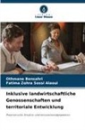 Othmane BENSAHRI, Fatima Zohra Sossi Alaoui - Inklusive landwirtschaftliche Genossenschaften und territoriale Entwicklung