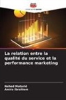 Amira Ibrahiem, Nahed Matarid - La relation entre la qualité du service et la performance marketing