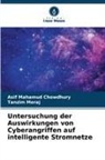 Asif Mahamud Chowdhury, Tanzim Meraj - Untersuchung der Auswirkungen von Cyberangriffen auf intelligente Stromnetze