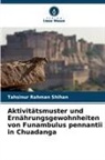 Tahsinur Rahman Shihan - Aktivitätsmuster und Ernährungsgewohnheiten von Funambulus pennantii in Chuadanga