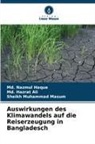 Md Hazrat Ali, Md. Hazrat Ali, Md Nazmul Haque, Md. Nazmul Haque, Sheikh Muha Masum, Sheikh Muhammad Masum - Auswirkungen des Klimawandels auf die Reiserzeugung in Bangladesch