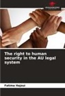 Fatima Hajoui - The right to human security in the AU legal system