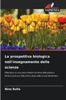Nina Bulla - La prospettiva biologica nell'insegnamento delle scienze