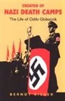 Berndt Rieger - Creator of Nazi Death Camps