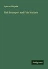 Spencer Walpole - Fish Transport and Fish Markets