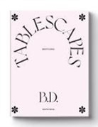 Brigitte Dunkel, Lisa Klosterkötter, Swantje Lichtenstein, Olga Moldaver, Susanne Wedewer-Pampus - TABLESCAPES