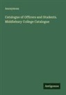Anonymous - Catalogue of Officers and Students. Middlebury College Catalogue